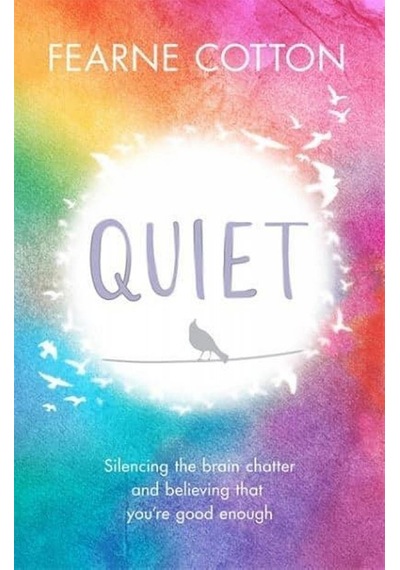 Quiet - Fearne Cotton - Orion Books