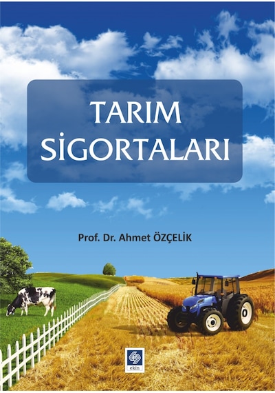 Tarım Sigortaları - Ahmet Özçelik - Ekin Basım Yayın