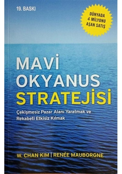 Mavi Okyanus Stratejisi - Çekişmesiz Pazar Alanı Yaratmak ve Rekabeti Etkisiz Kılmak - W.chan Kim -  Rene Mauborge - CSA Yayın Ajansı