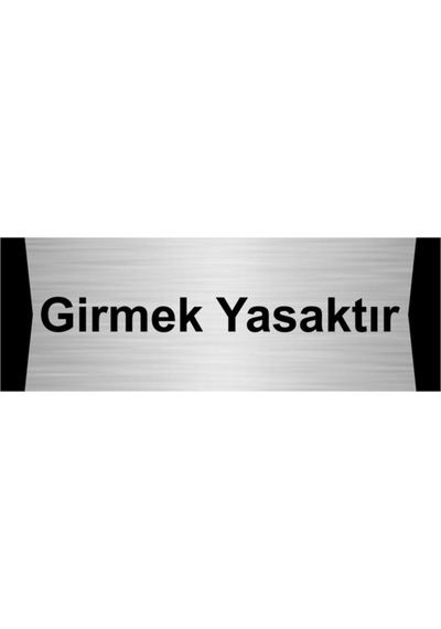 Girmek Yasaktır 10x20cm Gümüş Renk Metal Yönlendirme Levhası