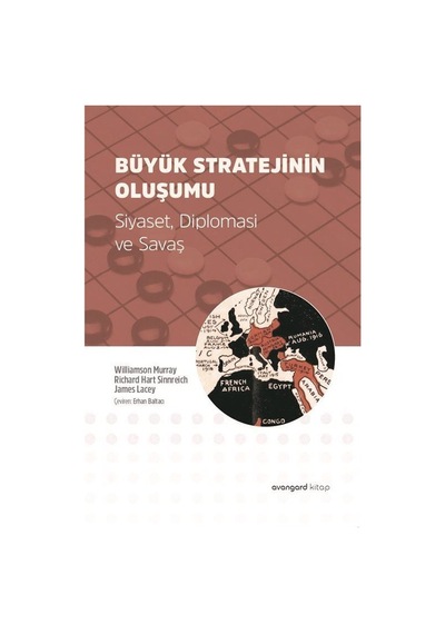 Büyük Stratejinin Oluşumu / James Lacey