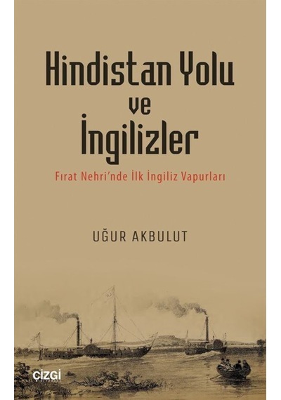 Hindistan Yolu ve İngilizler - Uğur Akbulut - Çizgi Kitabevi
