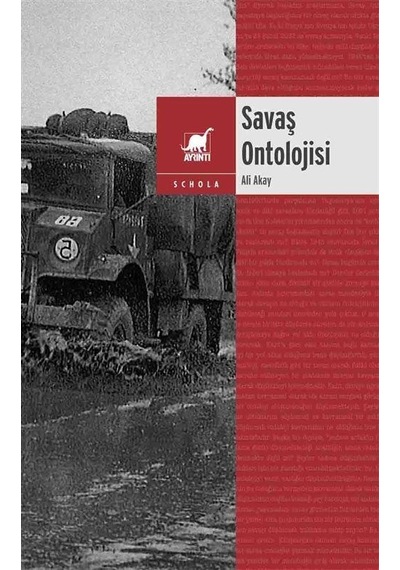 Savaş Ontolojisi: 2018 - 2019 Dersleri - Ali Akay - Ayrıntı Yayınları