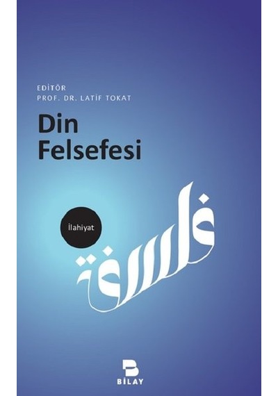 Din Felsefesi - Latif Tokat - Bilay