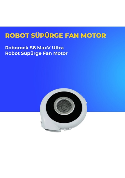 Roborock S8 Maxv Ultra Robot Süpürge Fan Motor