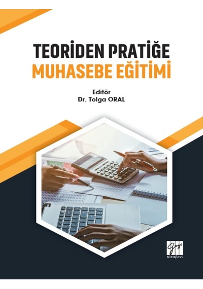 Gazi Kitabevi - Teoriden Pratiğe Muhasebe Eğitimi - Dr. Tolga Oral