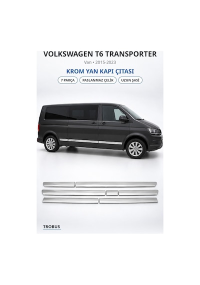 Volkswagen T6 Transporter 2015-2023 Uyumlu Krom Yan Kapı Çıtası 7 Parça Paslanmaz Çelik Uzun Şasi
