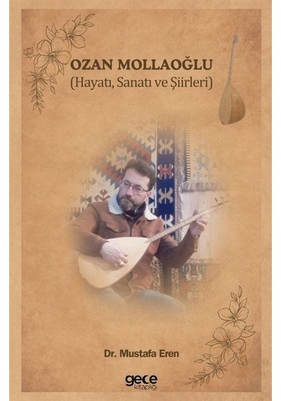 Ozan Mollaoğlu - Hayatı Sanatı ve Şiirleri - Mustafa Eren - Gece Kitaplığı