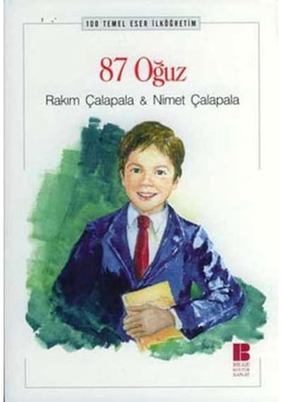 87 Oğuz - 100 T.E. İlköğretim - Rakım Çalapala -  Nimet Çalapala - Bilge Kültür Sanat