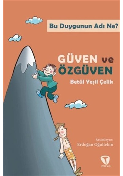 Bu Duygunun Adı Ne : Güven Ve Özgüven / Betül Yeşil Çelik