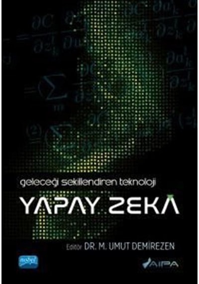Yapay Zeka  - Geleceği Şekillendiren Teknoloji - Nobel Akademik Yayıncılık