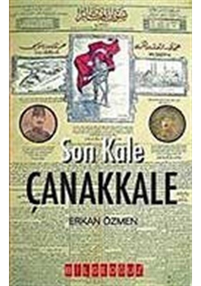 Son Kale Çanakkale / Erkan Özmen