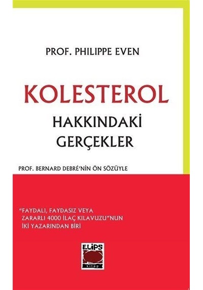 Kolesterol Hakkındaki Gerçekler - Philippe Even - Elips Kitapları