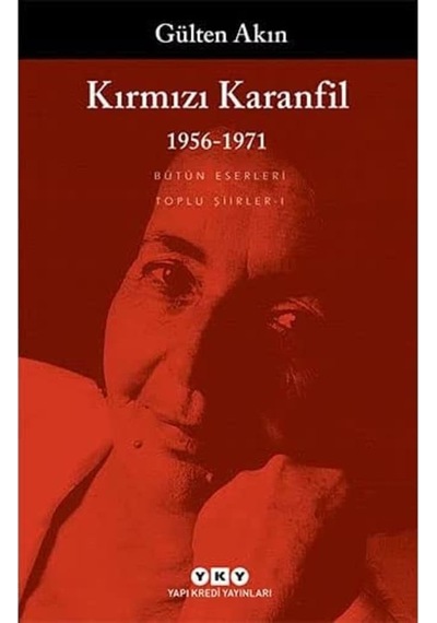 Kırmızı Karanfil - 1956-1971 - Toplu Şiirler I: Toplu Şiirler - 1