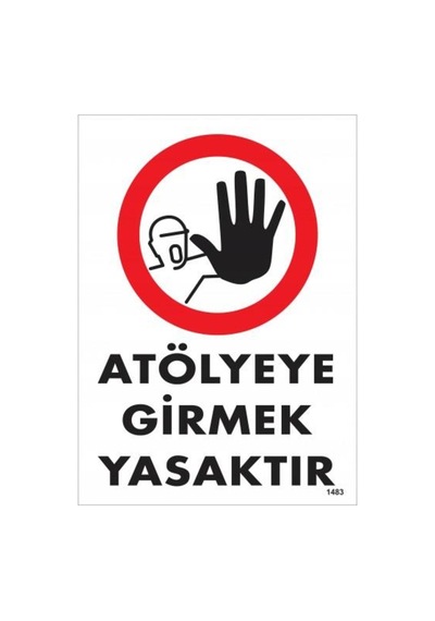 Atölyeye Girmek Yasaktır Uyarı Levhası 25X35 Kod:1483 (475961217)