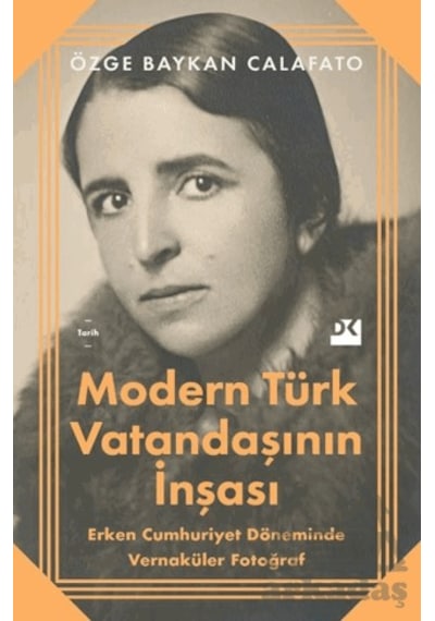 Modern Türk Vatandaşının İnşası Doğan Kitap Özge Baykan Calafato