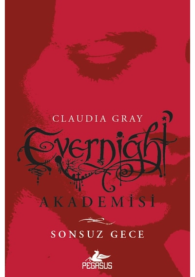 Evernight Akademisi 1 - Sonsuz Gece - Claudia Gray - Pegasus