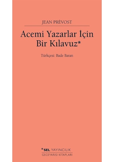 Acemi Yazarlar İçin Bir Kılavuz - Jean Prevost - Sel Yayıncılık
