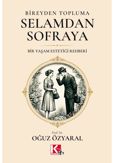 Bireyden Topluma, Selamdan Sofraya