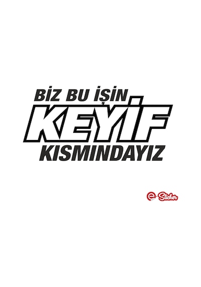 Biz Bu Işin Keyif Kısmındayız Oto Cam Sticker Araba Sticker