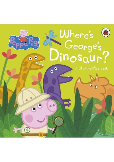 Peppa Pig: Where's George's Dinosaur?: A Lift The Flap Book - Peppa Pig - Penguin Random House Children's UK