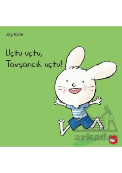 Uçtu Uçtu, Tavşancık Uçtu Beyaz Balina Yayınları