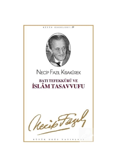 Batı Tefekkürü ve İslam Tasavvufu (kod18) / Necip Fazıl Kısakürek 9789758180271
