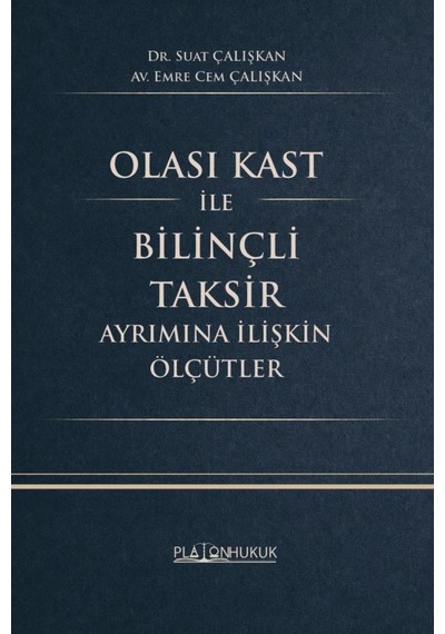 Olası Kast İle Bilinçli Taksir Ayrımına İlişkin Ölçütler