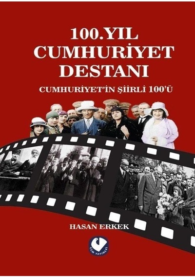 100.yıl Cumhuriyet Destanı / Hasan Erkek
