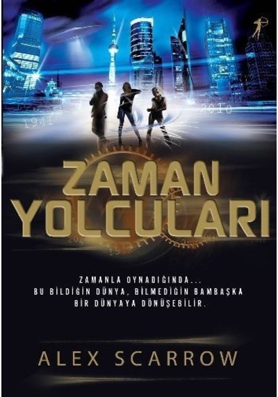 Zaman Yolcuları Alex Scarrow