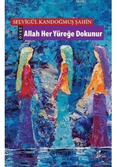 Allah Her Yüreğe Dokunur