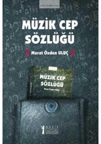 Müzik Cep Sözlüğü - Murat Özden Uluç - Müzik Eğitimi Yayınları