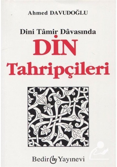 Dini Tamir Davasında Din Tahripçileri / Ahmed Davudoğlu 9789758514533
