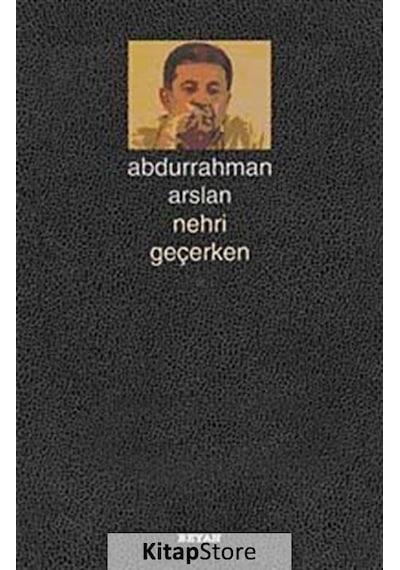 Nehri Geçerken - Abdurrahman Aslan - Beyan Yayınları