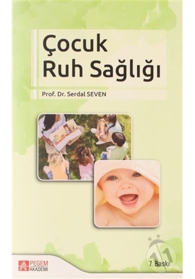 Çocuk Ruh Sağlığı - Serdal Seven - Pegem Akademi Yayıncılık