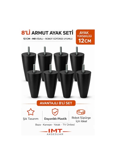 İmt Aksesuar Armut Mobilya Ayağı 8 Adet 12 Cm Siyah Robot Süpürgeye Uyumlu Koltuk Kanepe Baza Ayağı Seti Siyah