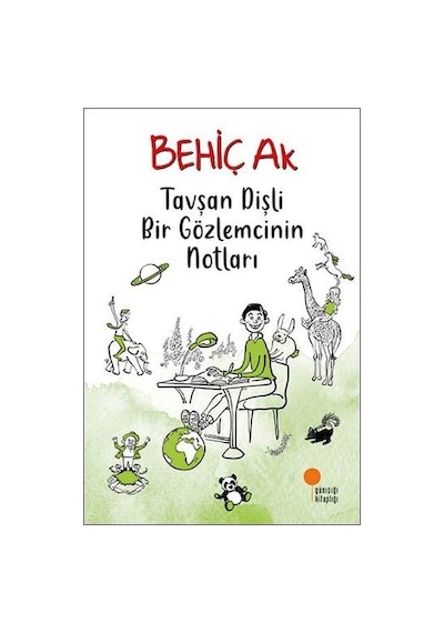 Tavşan Dişli Bir Gözlemcinin Notları - Behiç Ak - Günışığı Kitaplığı