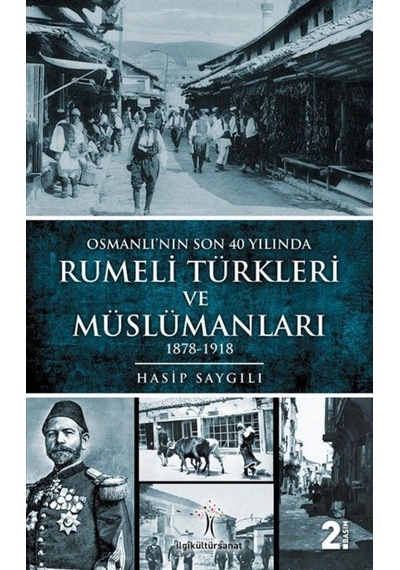 Osmanlı'Nın Son 40 Yılında Rumeli Türkleri Ve Müslümanları / H... 9786054977734