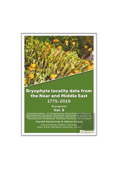 Bryophyta Vol.6 - Bryophyte Locality Data From The Near and Middle East 1775 - 2019 - Adnan Erdağ - Hiperlink
