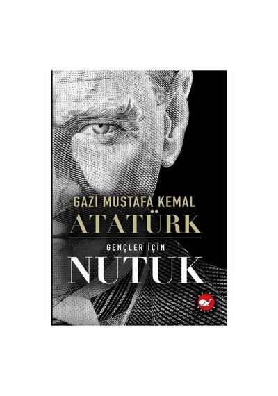 Gençler İçin Nutuk: Gazi Mustafa Kemal Atatürk'ün Anlatımı