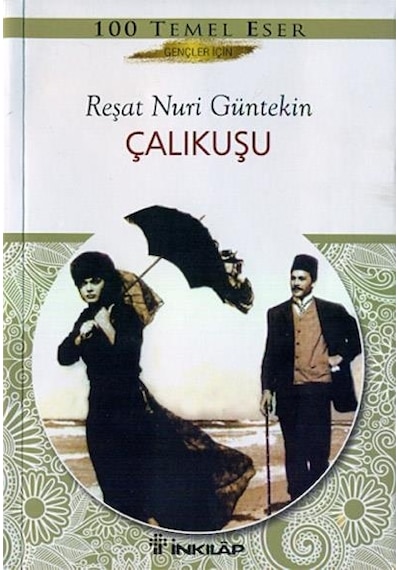 Çalıkuşu Gençler İçin Türk Klasikleri Reşat Nuri Güntekin