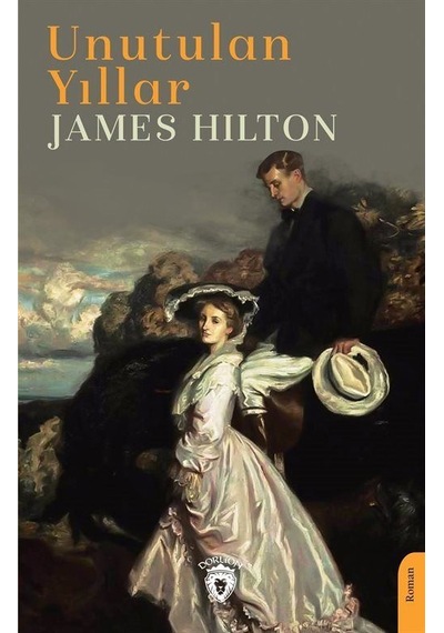 Unutulan Yıllar - James Hilton - Dorlion Yayınevi