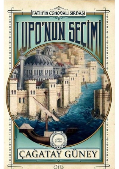 Lupo'nun Seçimi - Çağatay Güney İlk Baskı 2015