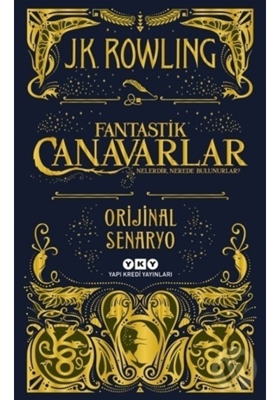 Fantastik Canavarlar Nelerdir. Nerede Bulunurlar /J. K. Rowling