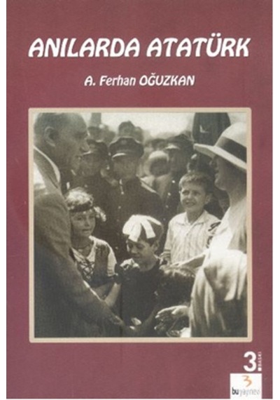 Anılarda Atatürk-Atatürk Kitapları-4-5 Sınıf - Ferhan Oğuzkan - Bu Yayınevi
