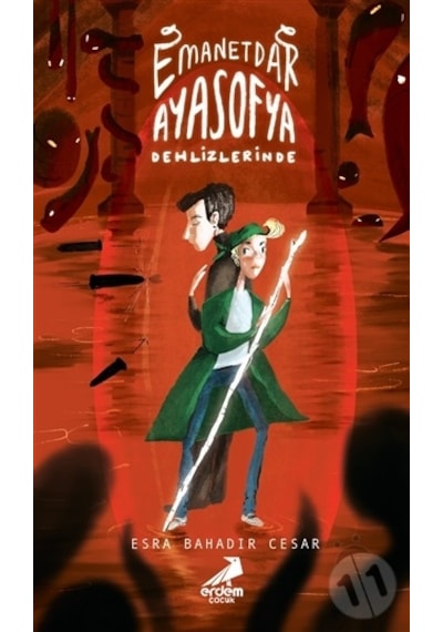 Emanetdar Ayasofya Dehlizlerinde - Esra Cesar - Erdem Çocuk