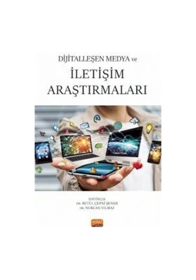 Dijitalleşen Medya ve İletişim Araştırmaları- Nobel Bilimsel Eserler