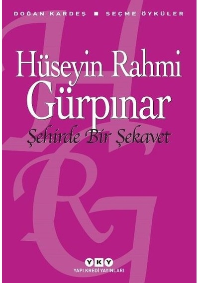 Şehirde Bir Şekavet - Seçme Öyküler - Hüseyin Rahmi Gürpınar - Yapı Kredi Yayınları