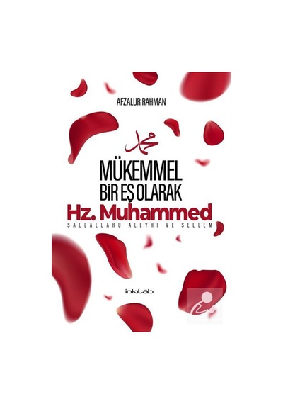 Mükemmel Bir Eş Olarak Hz. Muhammed - Afzalur Rahman - İnkılab Yayınları