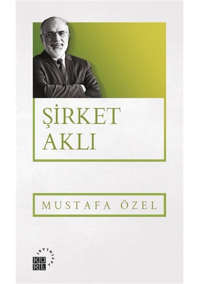 Şirket Aklı / Mustafa Özel